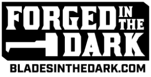 Forged in the Dark