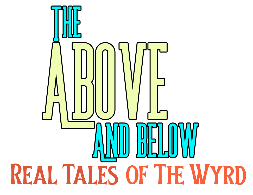 Above and Below: Real Tales of the Wyrd